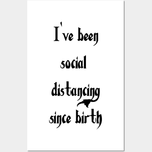 Social Distancing Since Birth Posters and Art